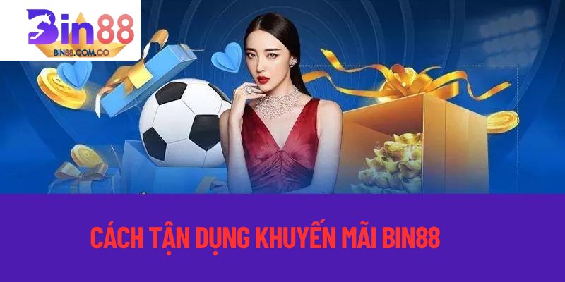 Cách tận dụng các sự kiện ưu đãi của nhà cái