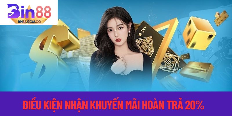 Điều kiện nhận khuyến mãi hoàn trả 20%